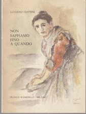 NON SAPPIAMO FINO A QUANDO COTTINI LUCIANO FRANCO SCIARDELLI 1993 