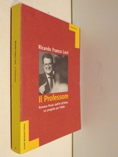 IL PROFESSORE Romano Prodi dall’IRI all’Ulivo progetto Italia Levi Mondadori di