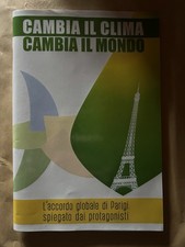 Cambia Il CLIMA cambia Il Mondo:l’accordo Globale Di Parigi 2015-contenuti Idee!