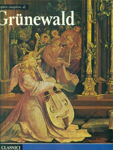 Opera completa grunewald - l'opera, di