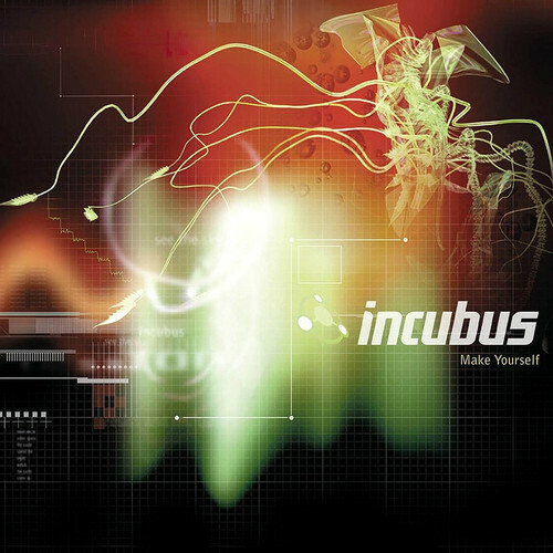 Incubus make yourself - -,