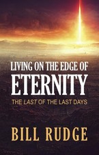 Living on the Edge of Eternity: The Last of the Last Days