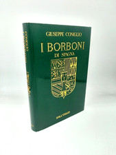 "I BORBONI DI SPAGNA" Giuseppe Coniglio, Dall'Oglio 1987 Grandi Famiglie