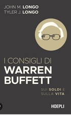 I CONSIGLI DI WARREN BUFFETT SUI SOLDI E SULLA VITA hoepli Longo