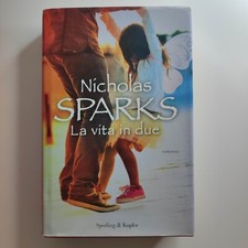 La vita in due Romanzo classico Nicholas Sparks 2017 Sperling & Kupfer editori