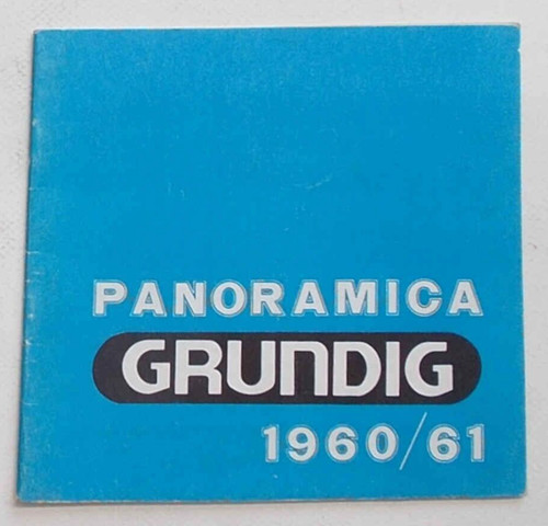 Panoramica grundig 1960 61 - grundig., 1960/61