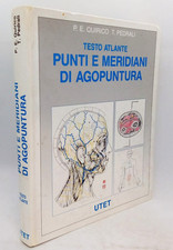 Punti e meridiani di agopuntura. Testo Atlante. P. E. Quirico, T. Pedrali UTET