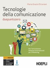 TECNOLOGIE DELLA COMUNICAZIONE DUEPUNTOZERO  - OTTAVIANI MARIA GRAZIA - HOEPLI