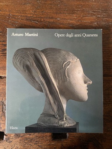 Arturo martini opere - aa.vv.,