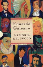 E. Galeano: Memoria del fuoco (cof. tre volumi) - Rizzoli 2001
