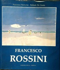 FRANCESCO ROSSINI BUTTURINI FRANCESCO - DE GRADA RAFFAELE EDIZIONI GHELFI 1993