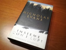 Insieme con i lupi - Nicholas Evans ( Rizzoli )