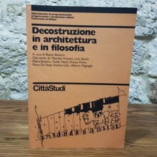 Decostruzione in architettura e in filosofia.A cura di B.Bottero-CittàStudi,1991