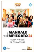 Il manuale dell'impiegato 3.1 Guida pratica fancazzismo Camera Cafe Italia1 A1