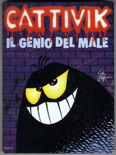 [171] CATTIVIK IL GENIO DEL MALE ed. Rizzoli 1991 Con stampa I ediz. stato Ottim
