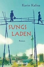 Sungs Laden: Roman von Kalisa