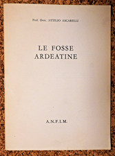LE FOSSE ARDEATINE - Attilio Ascarelli / Roma  edito da ANFIM 1965