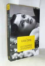 I GRANDI GIALLI - S.S. VAN DINE - LA CANARINA ASSASSINATA - ROMANZO COME NUOVO