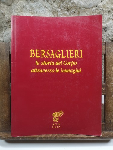 Bersaglieri storia del - la,
