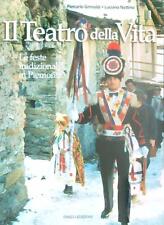 IL TEATRO DELLA VITA. LE FESTE TRADIZIONALI IN PIEMONTE