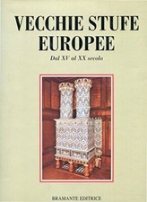 VECCHIE STUFE EUROPEE DAL XV AL XX SECOLO [Hardcover] BLUMEL FRITZ