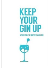 Keep Your Gin Up : When Only a