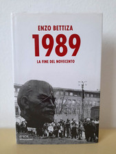 ENZO BETTIZA - 1989 LA FINE DEL NOVECENTO - LE SCIE MONDADORI 2009