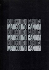 Marcolino Gandini - Opere 1963-1973. . Gamma Cortese, Italo Mussa, Maurizio di P