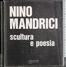 SCULTURA E POESIA. NINO MANDRICI. DES.