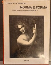 GOMBRICH E. H. NORMA E FORMA. Studi sull'arte del Rinascimento. Einaudi, 1973