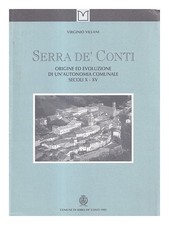 VILLANI, VIRGINIO Serra de' Conti: origine ed evoluzione di un'autonomia comu...