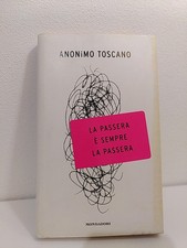 Anonimo toscano - La passera è sempre la passera - Mondadori 2005