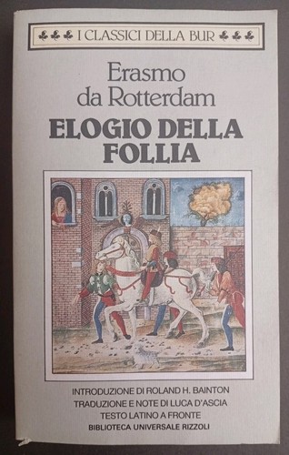 Elogio della follia - -, erasmo