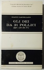 GLI DEI DA 21 POLLICI figure e fatti della TV - GIANNI CASTELLANO - CAPITOL