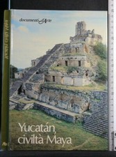 DOCUMENTI D'ARTE. YUCATAN, CIVILTA' MAYA. AA.VV. DeAgostini.