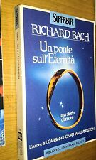 RICHARD BACH-UN PONTE SULL'ETERNITà-SUPERBUR-BUR-RIZZOLI-MARZO 1994-SR37