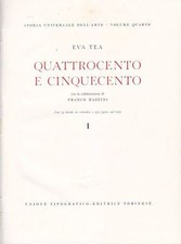 QUATTROCENTO CINQUECENTO di Eva Tea 1964 UTET storia universale dell’arte LIBRO