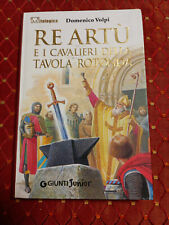 RE ARTU E I CAVALIERE DELLA TAVOLA ROTONDA di CVOLPI, ed GIUNTI - ESP 0550