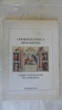 "CHOROGRAPHICA DESCRIPTIO - CARTE GEOGRAFICHE DI LOMBARDIA-" Ed. DIAKRONIA, 1990