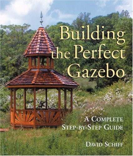 Building your perfect - your, gazebo