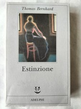 Thomas Bernhard, "Estinzione", prima edizione Adelphi, 1996
