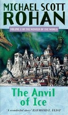 The Anvil Of Ice: The Winter of the World, Volume 1 - Rohan, Michael Scott