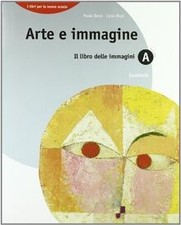 Arte e immagine. Vol. A + B