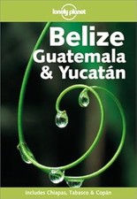 Belize, Guatemala and Yucatan