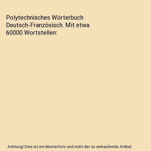 Polytechnisches wörterbuch - polytechnisches,