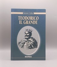 Teodorico il Grande Libro Collaci Mursia 2001 Storia e Documenti Cartonato