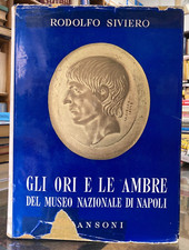 Gli ori e le ambre Vol. II - R. Siviero - Sansoni, 1954