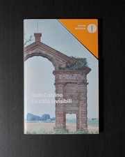 Le città invisibili - Italo Calvino - Mondadori/oscar moderni - 2022