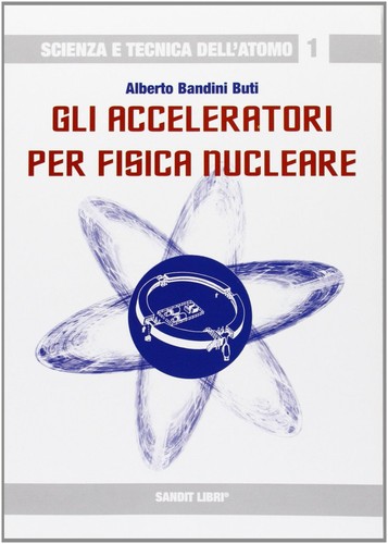 Fisica gli acceleratori - acceleratori, per