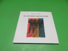 IL GIORNO MIGLIORE - Francesco Serafini - settembre 2012